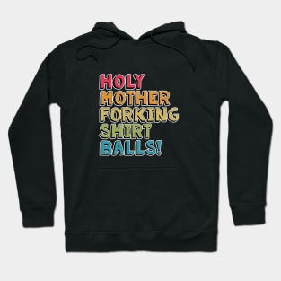 Holy Mother Forking Shirt Balls Hoodie